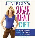 By J.J. Virgin JJ Virgin's Sugar Impact Diet: Drop 7 Hidden Sugars, Lose Up to 10 Pounds in Just 2 Weeks (1 Com/Cdr) [Audio CD]