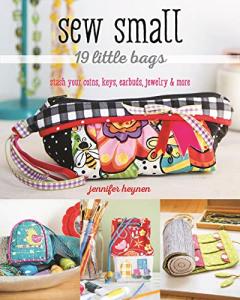 Sew Smal - 19 Little Bags: Stash Your Coins, Keys, Earbuds, Jewelry & More