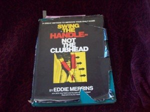 Swing the Handle- Not the Clubhead: A Great Method to Improve Your Golf Game