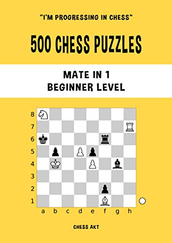 500 Beginner Chess Puzzles: Improve Your Tactics