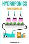 Beginner's Guide to Soil-Free Hydroponic Gardening