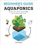 Aquaponics for Starters: Easy Plant and Fish Systems