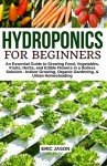 Hydroponics Made Easy: Grow Fruits, Veggies, Herbs