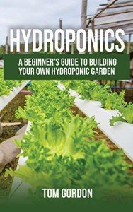 Hydroponics 101: Build Your Own Garden