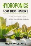 Beginner's Hydroponics: Step-by-Step Gardening Guide