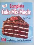 Complete Cake Mix Magic - 300 Easy Desserts Good As Homemade