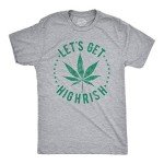 Mens Lets Get Highrish T Shirt Funny Saint Patricks Day Marijuana Graphic Patty Funny T Shirts Saint Patrick's Day Apparel for Men Cool 420 T Shirt Novelty Light Grey L