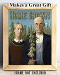 Home Grown - 11x14 Unframed Art Print - Great Decor and Gift for Lovers of Marijuana, Weed, Pot, 420 and Cannabis Under $15