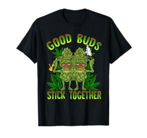 Marijuana Good Buds Stick Together Couples 420 Weed Cannabis T-Shirt