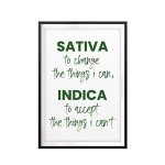 Sativa to Change The Things I Can Indica to Accept The Things I Can't (Green) 5" x 7" UNFRAMED Print Home Décor, Quote Wall Art