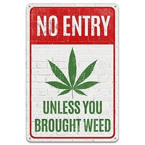 No Entry Unless You Brought Weed, Wall Art Poster 8x12 inch