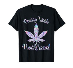 Pretty Little Pothead Weed Canabias 420 T-Shirt