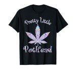 Pretty Little Pothead Weed Canabias 420 T-Shirt