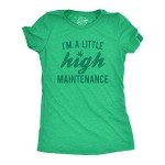 Womens Im A Little High Maintenance Shirt Funny Weed Joke 420 Marijuana Graphic Funny T Shirts 420 Tops for Women Women's Novelty Tees Green XL