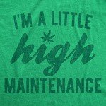 Womens Im A Little High Maintenance Shirt Funny Weed Joke 420 Marijuana Graphic Funny T Shirts 420 Tops for Women Women's Novelty Tees Green XL