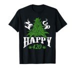 Happy 420 Marijuana Merch To Celebrate Weed Day On 4/20 T-Shirt