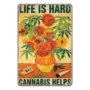 Vintage Tin Signs Weed Flower Life is Hard Cannabis Rustic Decor Retro Sign Home Kitchen Bar Cafe Club Cave Metal Sign Aluminum Poster Funny Novelty Signs Gift for Friends Family Women Man 8x12 Inch
