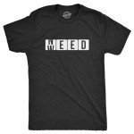 Mens Need Weed T Shirt Funny 420 Pot Smoking Lovers Joke Tee for Guys Funny T Shirts 420 Apparel for Men Cool Sarcastic T Shirt Novelty Tees for Guys Black - L