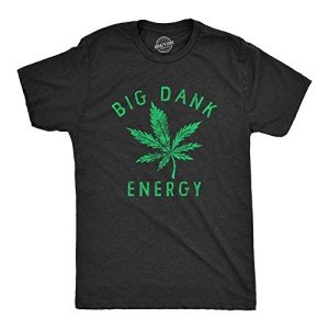 Mens Big Dank Energy T Shirt Funny 420 Pot Smoking Vibes Tee for Guys Funny T Shirts 420 Apparel for Men Cool Sarcastic T Shirt Novelty Tees for Guys Black - XL