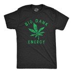 Mens Big Dank Energy T Shirt Funny 420 Pot Smoking Vibes Tee for Guys Funny T Shirts 420 Apparel for Men Cool Sarcastic T Shirt Novelty Tees for Guys Black - XL