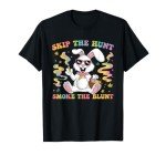 Happy 420 Easter Skip The Hunt Smoke The Blunt Bunny Smoking T-Shirt