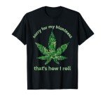 Funny Weed T-shirt 420 Pot Smoker Humor Gift Tshirt T-Shirt