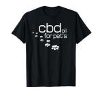 CBD For Pets Hemp Treats Cannabis Oil Cats Dogs CBD Oil T-Shirt
