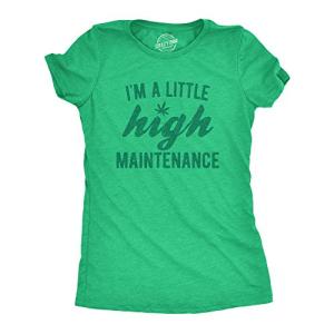 Womens Im A Little High Maintenance Shirt Funny Weed Joke 420 Marijuana Graphic Funny T Shirts 420 Tops for Women Women's Novelty Tees Green S
