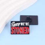 Sorry We’re Stoned Enamel Pin, Funny Cannabis Stoner Smoking Weed Lapel Badges, Smoke Marijuana Weed Stoned Brooch, Marijuana Lover Badge Brooches, 420 Smoker Gift, Humor Cannabis Saying Pin For Backpacks Jackets Bags Hats