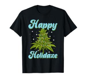 Happy Holidaze Weed Cannabis Christmas Trees Ugly Sweater T-Shirt