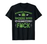 Funny Marijuana Smoking Weed Weekend Forecast Stoner Gift T-Shirt