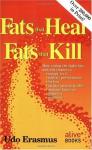 Fats That Heal, Fats That Kill: The Complete Guide to Fats, Oils, Cholesterol and Human Health
