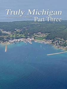 Truly Michigan Part Three