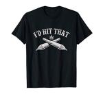 I'd Hit That Joint Marijuana Weed Lover Weed Smoker Gift T-Shirt