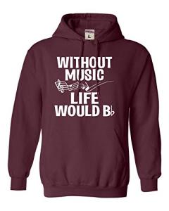 Go All Out X-Large Maroon Mens Without Music Life Would B Flat Funny Music Lovers Sweatshirt Hoodie