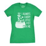 Womens I Always Carry A Little Pot with Me T Shirt Funny Saint Patricks Day Tee Funny T Shirts Saint Patrick's Day Tops for Women Cool 420 Top Women's Green 3XL