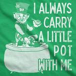 Womens I Always Carry A Little Pot with Me T Shirt Funny Saint Patricks Day Tee Funny T Shirts Saint Patrick's Day Tops for Women Cool 420 Top Women's Green 3XL