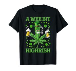 A Wee Bit Highrish Funny 420 Weed Marijuana St Patricks Day T-Shirt