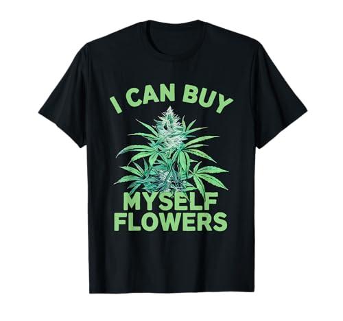 I Can Buy Myself Flowers Weed Marijuana Smoking 420 T-Shirt