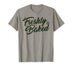 THC Freshly Baked Cannabis Medical Marijuana T-Shirt T-Shirt