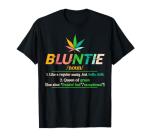 Bluntie Definition Aunt Weed Cannabis Marijuana Smoking 420 T-Shirt
