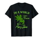 Cannabis Weed Lover Smoking Stoned in A World Full of Karens T-Shirt