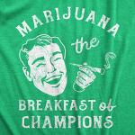 Mens Marijuana The Breakfast of Champions T Shirt Funny 420 Joint Smoke Joke Tee for Guys Funny T Shirts 420 Apparel for Men Novelty Tees for Guys Green - XL