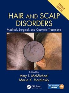 Hair and Scalp Disorders: Medical, Surgical, and Cosmetic Treatments, Second Edition
