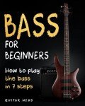 Learn Bass Guitar: 7 Easy Steps for Beginners