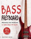 Master Your Bass Fretboard in 24 Hours