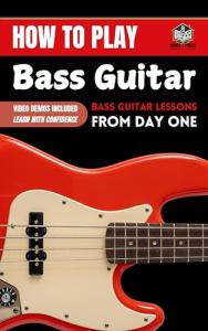 Beginner Bass Guitar Lessons: Play From Day One