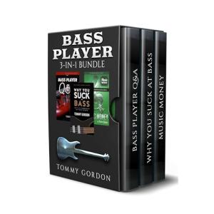 BASS PLAYER 3-in-1 Bundle: (Bass Player Q&A, Why You Suck at Bass, and Music Money)