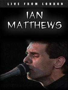 Ian Matthews - Live Performance in London
