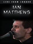 Ian Matthews - Live Performance in London